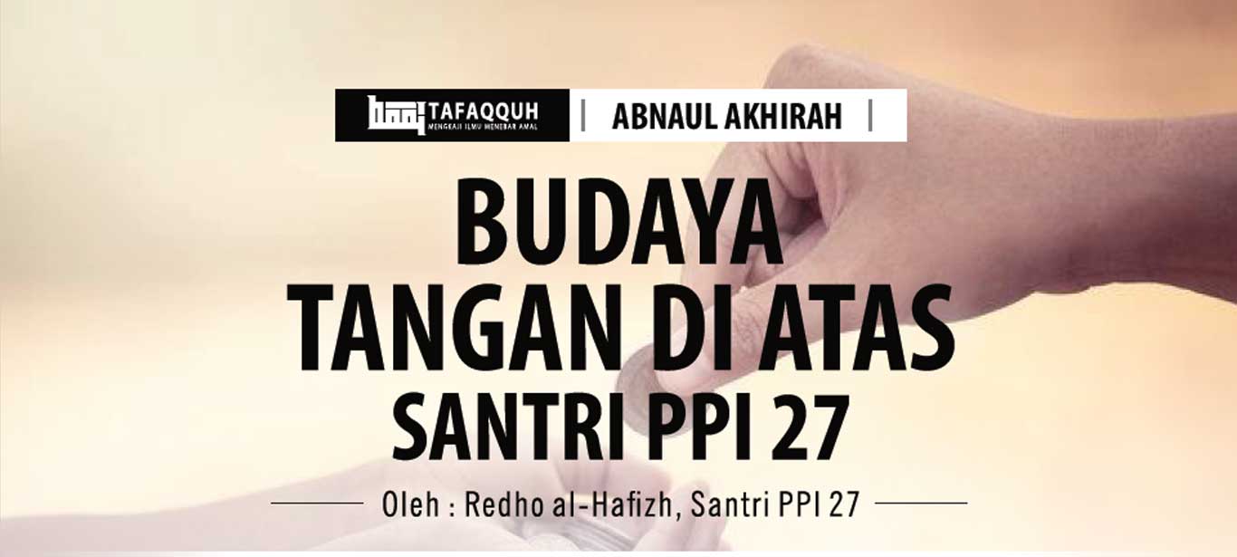 Budaya ‘Tangan di Atas’ Santri PPI 27