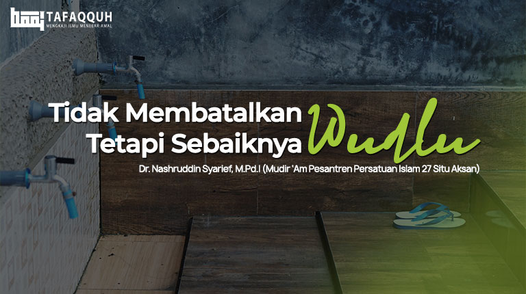 Tidak Membatalkan Wudlu, Tetapi Sebaiknya Wudlu